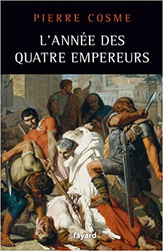 l annee des quatre empereurs pierre cosme